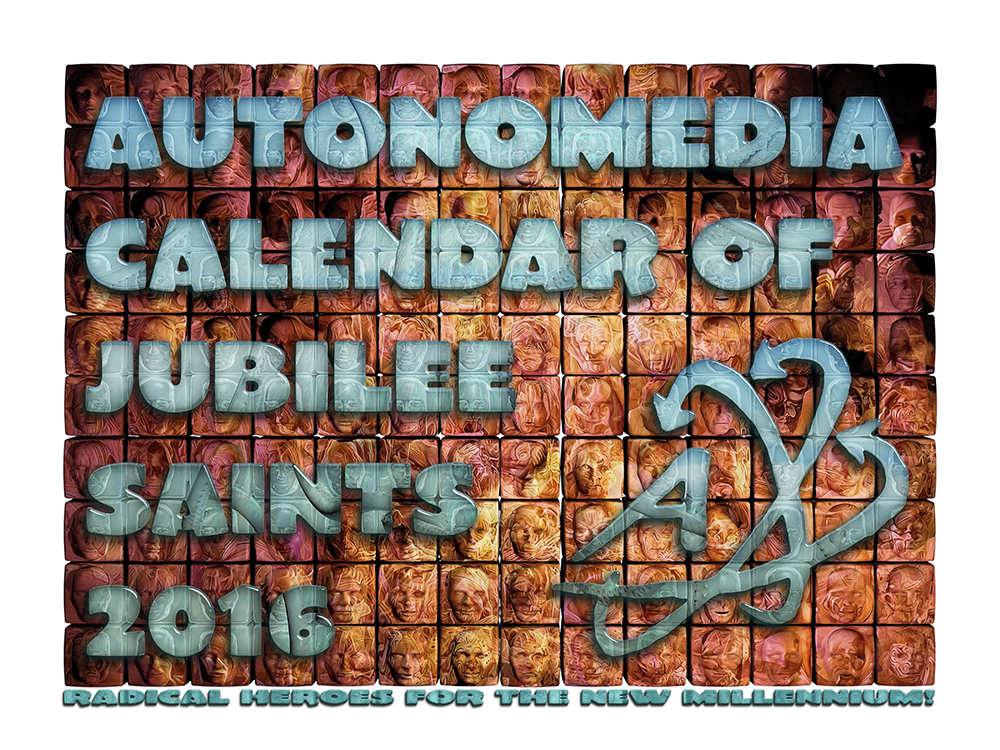 2016 Autonomedia Calendar of Jubilee Saints - Click Image to Close