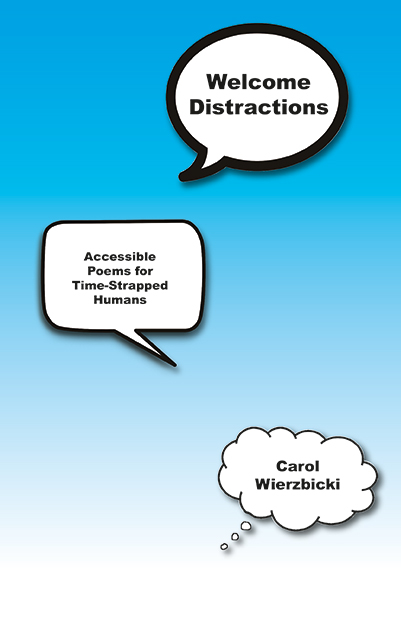 Welcome Distractions: Accessible Poems for Time-Strapped Humans - Click Image to Close