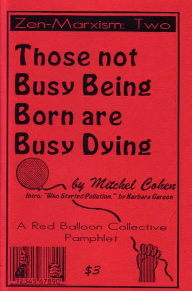 Those Not Busy Being Born Are Busy Dying