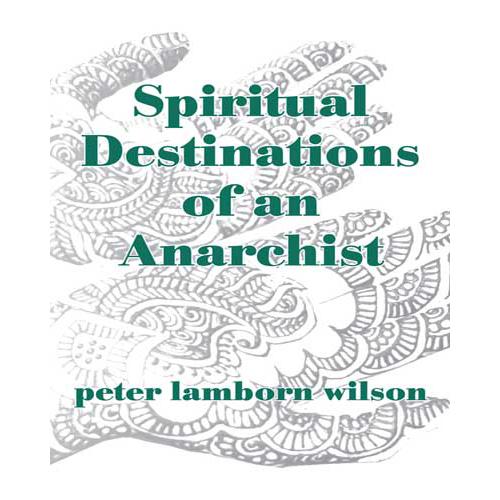 Spiritual Destinations of an Anarchist